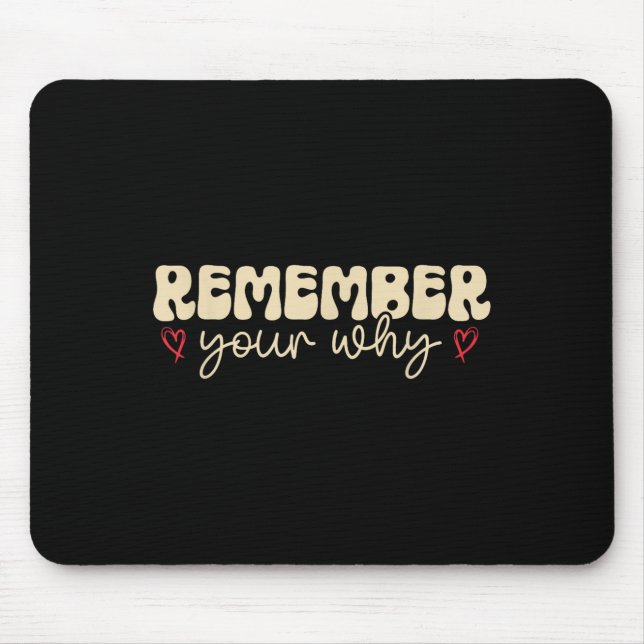 Remember Your Why Motivational  Mousepad (Vorne)