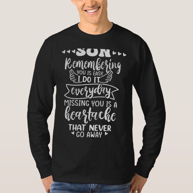 Remembering My Son Everyday Missing You Is a Heart T-Shirt (Vorderseite)