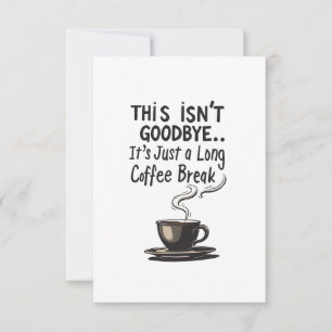 Remerciements Carte de retraite amusante longue pause café