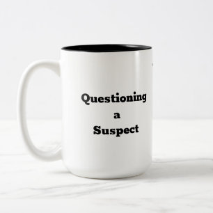Remettre en question un suspect - Mug de café hum