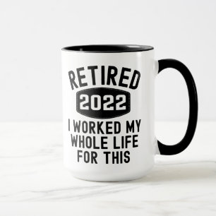 Remüde 2022 arbeitete ich mein ganzes Leben dafü Tasse