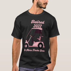 Remüde 2022 Golf Cart Flamingo Pension Spaß T-Shirt