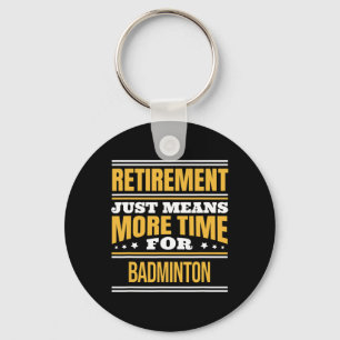 Remüde Badminton Lover Funny Sprichwort Retirement Schlüsselanhänger