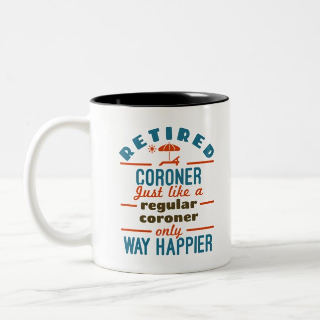 Remüde Coroner Retirement Medical Examiner Zweifarbige Tasse (Links)