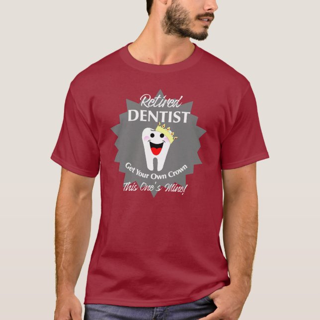 Remüde Dentist Funny Novelty Retirement T-Shirt (Vorderseite)