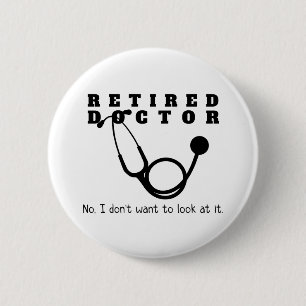 Remüde Doktor Stethoscope Sassy Funny Retirement Button