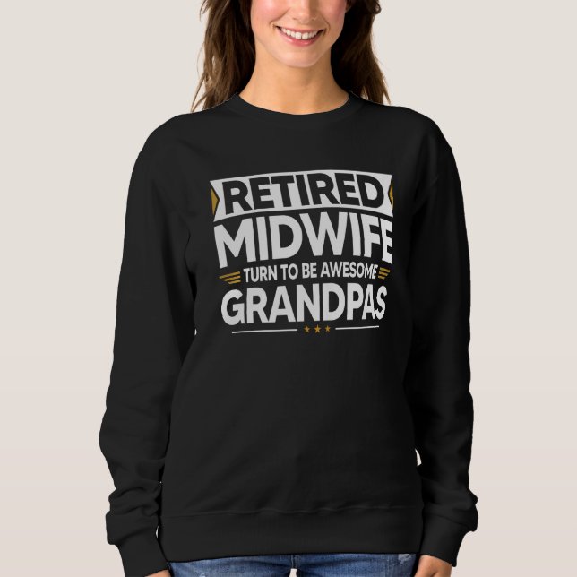 Remüde Hebamme wird zu Phantastischen Grandpas Sweatshirt (Vorderseite)