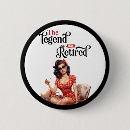 Remüde Legend Pinup Retirement Party Button