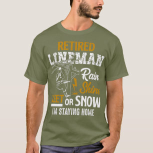 Remüde Lineman Man Woman Funny Retirement Geschen T-Shirt