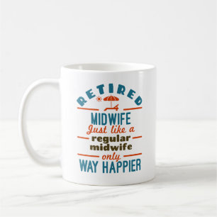 Remüde Midfrau Midwifery Retirement Way Happier Kaffeetasse