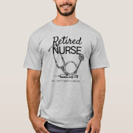 Remüde Nurse Funny Nursing Rentirement T-Shirt