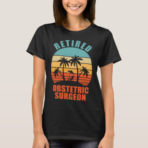 Remüde Obstetric Chirurg Operation Happy Retiremen T-Shirt