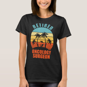 Remüde Onkologie Chirurg Funny Operation Happy Ret T-Shirt