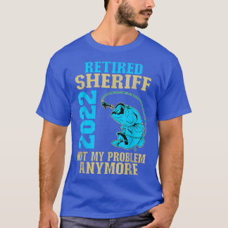 Remüde Sheriff 2022 Ruhestand bei der Fischerei T-Shirt
