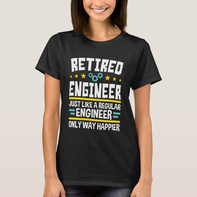 Remüder Engineer Funny Retirement Happier T-Shirt (Vorderseite)