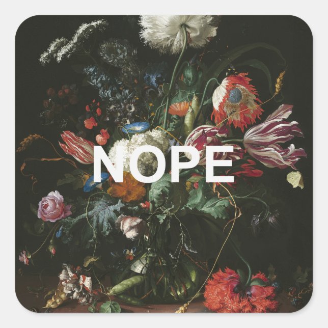 Renaissance Stillleben Malerei + Fun Nope Text Quadratischer Aufkleber (Vorderseite)