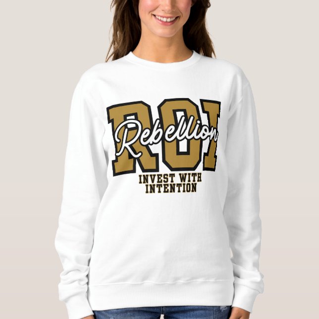 Rendite-Rebellion Rendite der Absicht Geld Motivat Sweatshirt (Vorderseite)