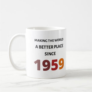 Rendre le monde meilleur depuis 1959 Mug