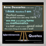 Rene Descartes Mathematics Posters Quotes Poster<br><div class="desc">Rene Descartes Mathematics zitiert. Ich denke daher,  ich bin</div>