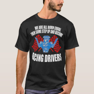 Rennfahrer Sprichwort Rennfahrer T-Shirt