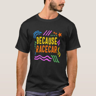 Rennstrecke, weil Auto-Racing-Leben T-Shirt