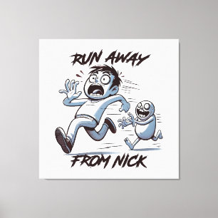rennt vor Nick weg Leinwanddruck