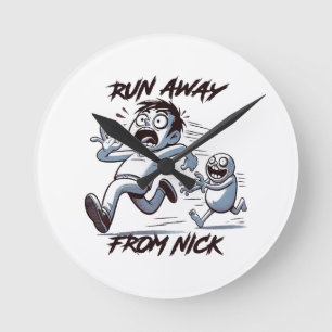 rennt vor Nick weg Runde Wanduhr