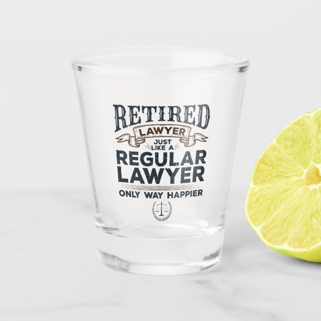 Rent Lawyer Attorney Retirement Way Happier Schnapsglas (Vorderseite)