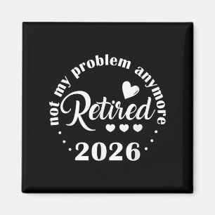 Rente 2026 Witzig nicht mein Problem mehr zurückha Magnet