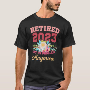 Rentenalter für Frauen 2023 - Ruhestand 2023 Fraue T-Shirt