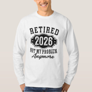 Rentenersatz 2026 nicht mehr mein Problem T-Shirt