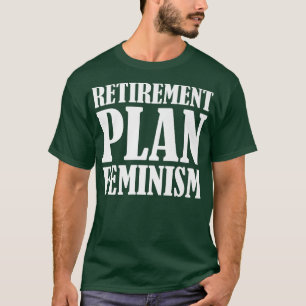 Rentenplan Feminismus, Frauenrechte Transfeminis T-Shirt