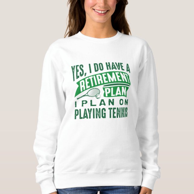 Rentenplan Tennis Sweatshirt (Vorderseite)