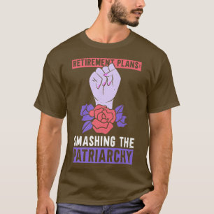 Rentenpläne, die das Patriarchat zerstörenFeminist T-Shirt