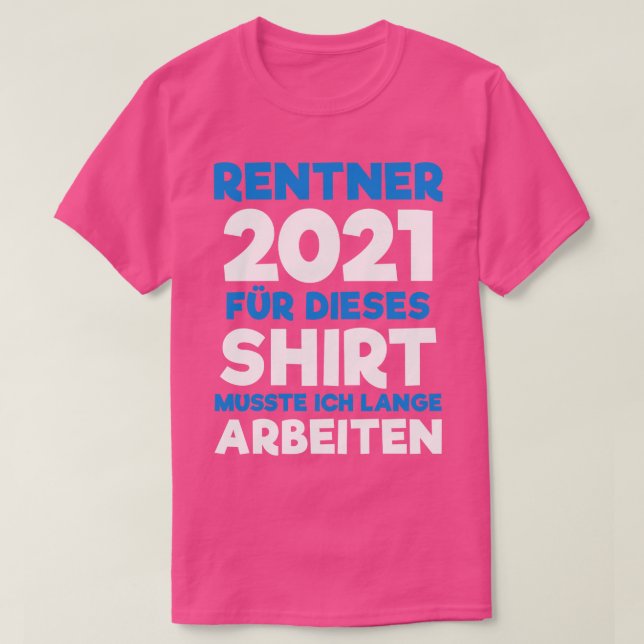 Rentner 2021 Rente Geschenk Pensionierung 1 T-Shirt (Design vorne)