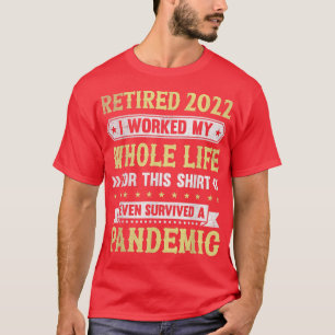 Rentner 2022 Ich habe mein ganzes Leben für diesen T-Shirt