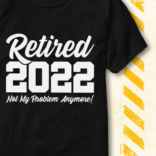 Rentner 2022 Nicht Mein Problem Lustiger Renten-Sp T-Shirt
