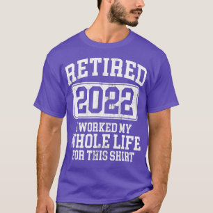 Rentner 2022 Ruhestands Humor T-Shirt
