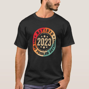 Rentner 2023 Nicht Mein Problem Mehr Retro Vintage T-Shirt