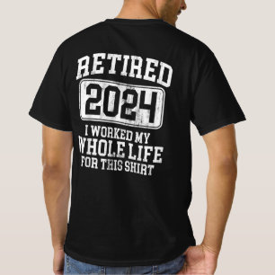 Rentner 2024 Ich habe mein ganzes Leben dafür gear T-Shirt