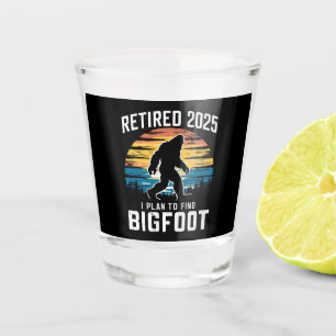 Rentner 2025 Ich plane, Bigfoot Ruhestand zu finde Schnapsglas