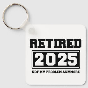 Rentner 2025 Nicht Mehr Mein Problem Schlüsselanhänger