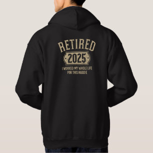 Rentner 2025 Rentner gearbeitet ganzen Leben lang  Hoodie