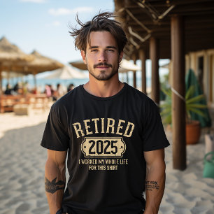 Rentner 2025 Ruhestand gearbeitet ganzen Leben lan T-Shirt