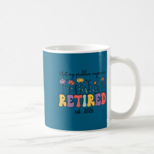Rentner 2026 ich bin im Ruhestand nicht mehr mein  Kaffeetasse