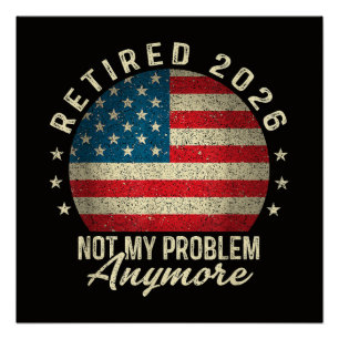 Rentner 2026 nicht mehr mein Problem US-Flagge Poster