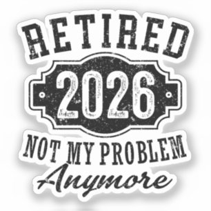 Rentner 2026 Nicht Mein Problem Mehr Ruhestand Aufkleber