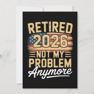 Rentner 2026 Nicht Mein Problem Mehr US-Flagge Ret Einladung