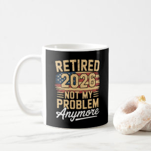 Rentner 2026 Nicht Mein Problem Mehr US Flagge Ret Kaffeetasse