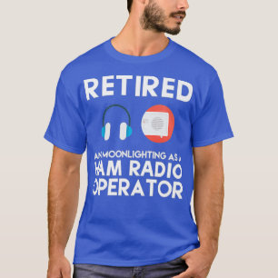 Rentner Amateurfunkbetreiber Ruhestand Vater T-Shirt
